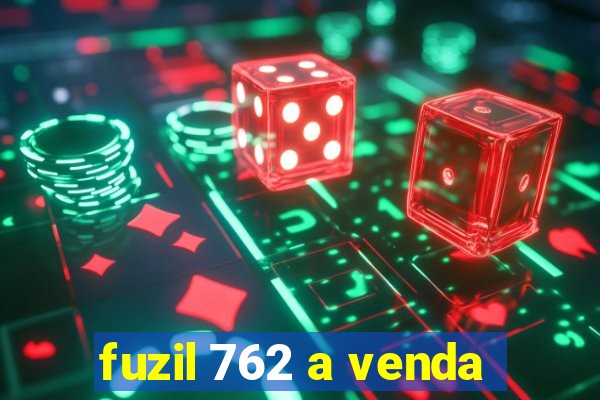 fuzil 762 a venda